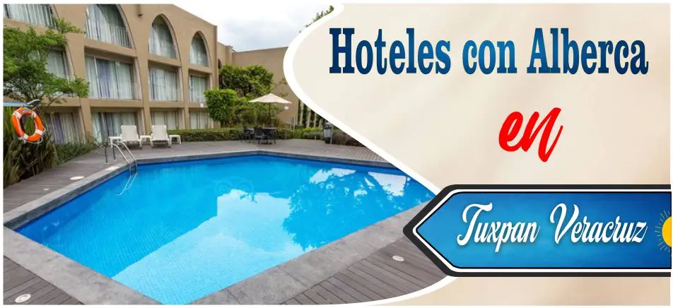 Estos son algunos de los Hoteles con alberca mas recomendados en Tuxpan